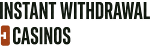 Instant Withdrawal Casinos